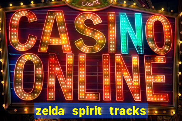 zelda spirit tracks rom pt br